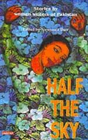 Half the Sky: Stories of Women Writers of Pakistan