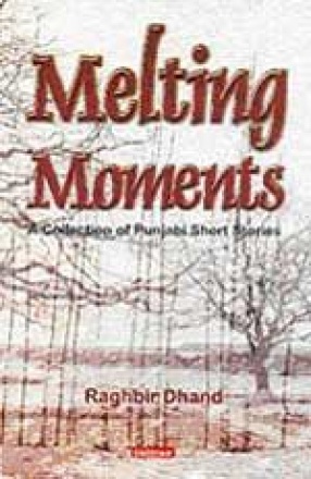 Melting Moments: A Collection of Punjabi Short Stories