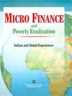 Micro Finance and Poverty Eradication: Indian and Global Experiences