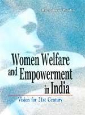 Women Welfare and Empowerment in India: Vision for 21st  Century