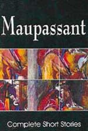 Maupassant: Complete Short Stories