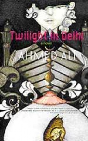 Twilight in Delhi: A Novel