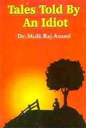 Tales Told by an Idiot: Selected Short Stories