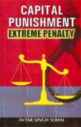 Capital Punishment: Extreme Penalty