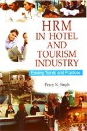 HRM in Hotel and Tourism Industry: Existing Trends and Practices
