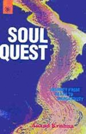 Soul Quest: Journey from Death to Immortality
