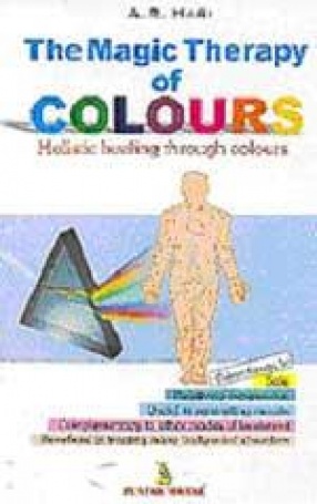 The Magic Therapy of Colours: Holistic Healing through Colours