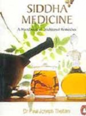 Siddha Medicine: A Handbook of Traditional Remedies