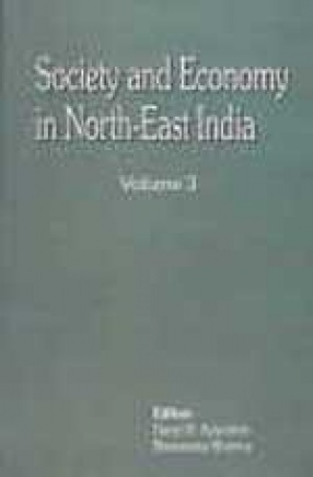 Society and Economy in North-East India (Volume 3)