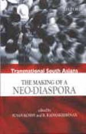 Transnational South Asians: The Making of a Neo-Diaspora