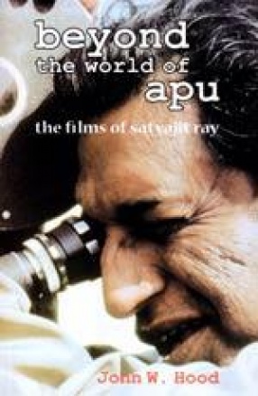 Beyond the World of Apu: The Films of Satyajit Ray