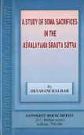 A Study of Soma Sacrifices in the Asvalayana Srauta Sutra