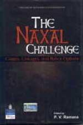 The Naxal Challenge: Causes, Linkages, and Policy Options