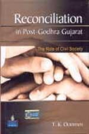 Reconciliation in Post - Godhra Gujarat: The Role of Civil Society