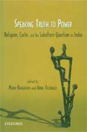 'Speaking Truth to Power': Religion, Caste, and the Subaltern Question in India