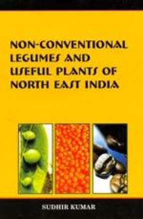 Non-Conventional Legumes and Useful Plants of North East India