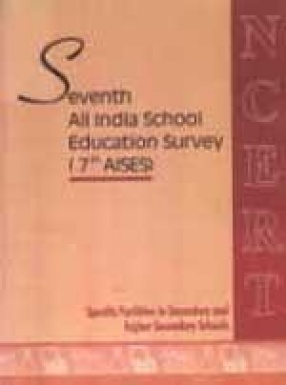 Seventh All India School Education Survey (Seventh AISES): Specific Facilities in Secondary and Higher Secondary Schools
