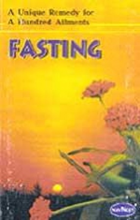 Fasting: A unique Remedy for a Hundred Ailments