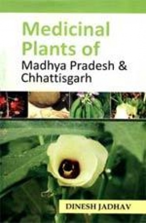 Medicinal Plants of Madhya Pradesh and Chhattisgarh