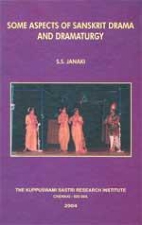 Some Aspects of Sanskrit Drama and Dramaturgy