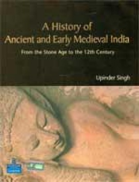 A History of Ancient and Early Medieval India: From the Stone Age to the 12th Century