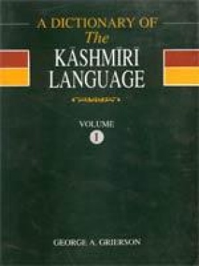 A Dictionary of the Kashmiri Language (In 2 Volumes)