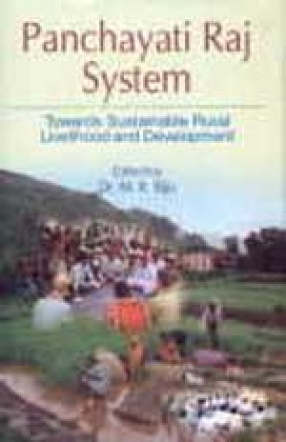 Panchayati Raj System: Towards Sustainable Rural Livelihood and Development