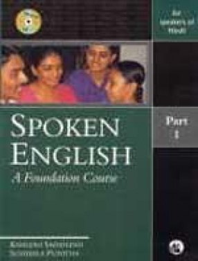 Spoken English: A Foundation Course for Speakers of Hindi (Part I) (With Audio CD)