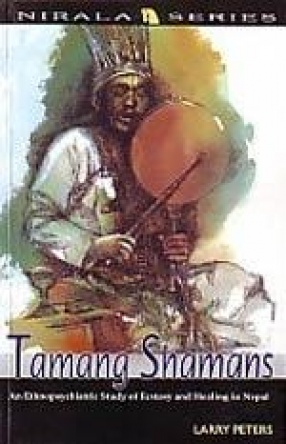 Tamang Shamans: An Ethnopsychiatric Study of Ecstasy and Healing in Nepal