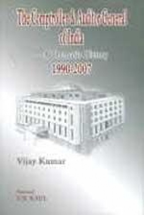 The Comptroller and Auditor General of India: A Thematic History: 1990-2007 (In 2 Volumes)