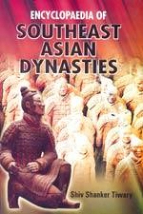 Encyclopaedia of Southeast Asian Dynasties (In 3 Volumes)