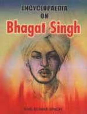 Encyclopaedia on Bhagat Singh (In 2 Volumes)