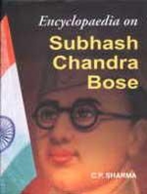 Encyclopaedia on Subhash Chandra Bose (In 2 Volumes)