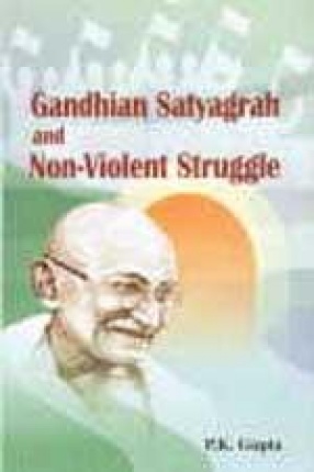 Gandhian Satyagrah and Non-Violent Struggle