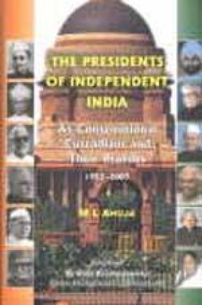 The Presidents of Independent India: As Constitutional Custodians and Their Profiles, 1952-2007