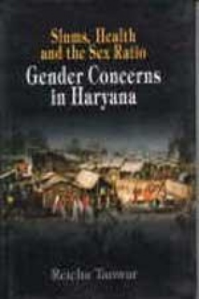 Slums, Health and the Sex Ratio: Gender Concerns in Haryana