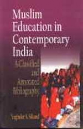 Muslim Education in Contemporary India: A Classified and Annotated Bibliography