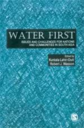 Water First: Issues and Challenges for Nations and Communities in South Asia