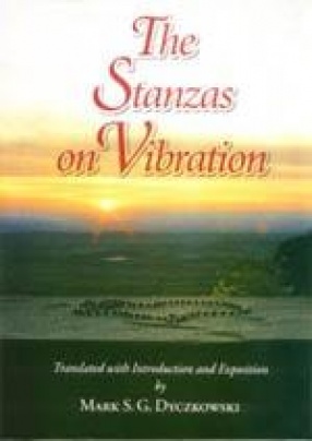The Stanzas on Vibration: The SpandakÃ¨rikÃ¨ with four Commentaries