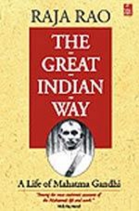 The Great Indian Way: A Life of Mahatma Gandhi