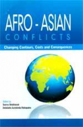 Afro-Asian Conflicts: Changing Contours, Costs and Consequences