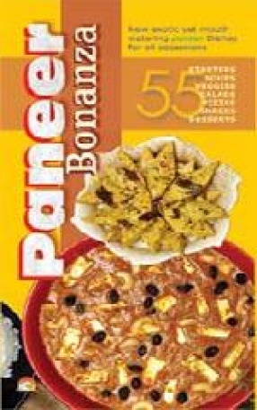 Paneer Bonanza: New Exotic and Mouth Watering Paneer Dishes for all Occasions