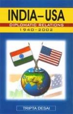 India-USA Diplomatic Relations, 1940-2002