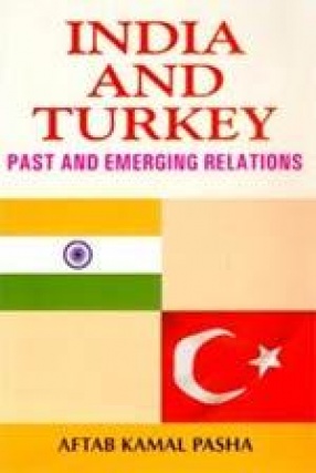 India and Turkey: Past and Emerging Relations