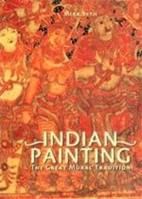 Indian Painting: The Great Mural Tradition