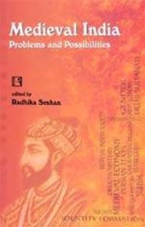 Medieval India: Problems and Possibilities