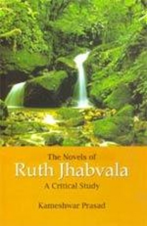 The Novels of Ruth Jhabvala: A Critical Study