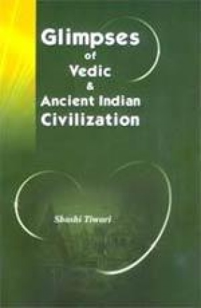 Glimpses of Vedic & Ancient Indian Civilization