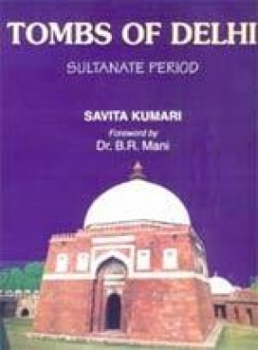 Tombs of Delhi: Sultanate Period