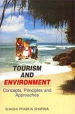 Tourism and Environment: Concepts, Principles and Approaches